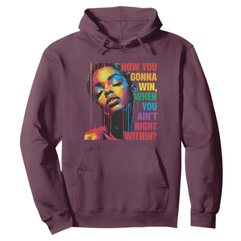How You Gonna Win When You Aint Right Within Hoodie Black History