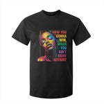 How You Gonna Win When You Aint Right Within T Shirt For Kid Black History
