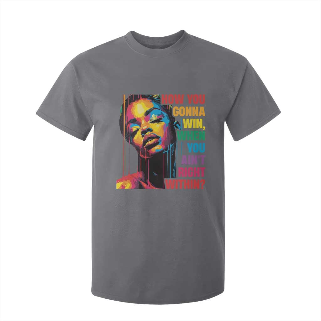 How You Gonna Win When You Aint Right Within T Shirt For Kid Black History