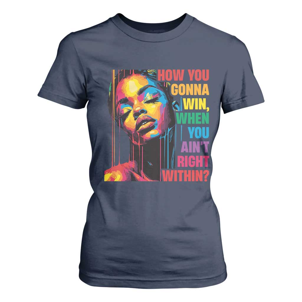 How You Gonna Win When You Aint Right Within T Shirt For Women Black History