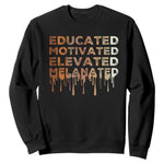 Educated Motivated Elevated Melanated Sweatshirt Black Pride Melanin African American Month