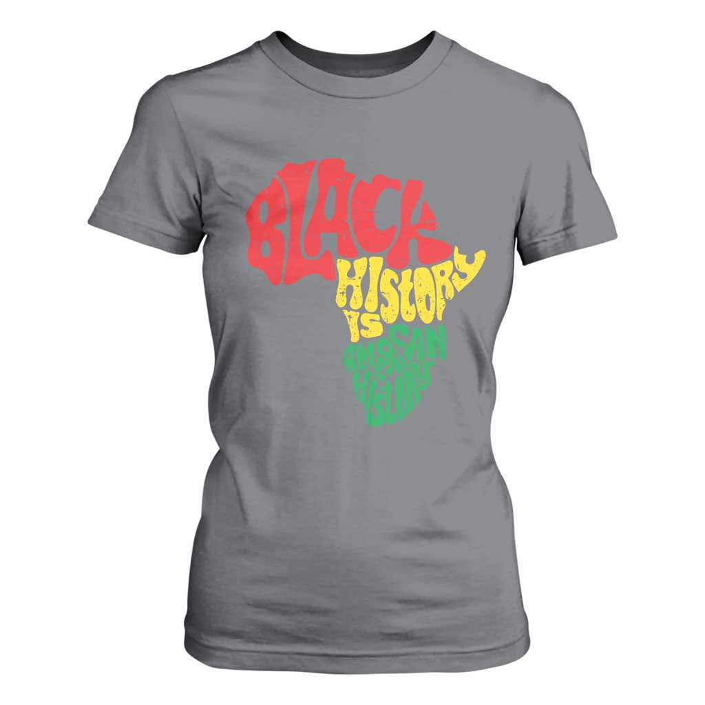 Black History Is American History T Shirt For Women Africa Map