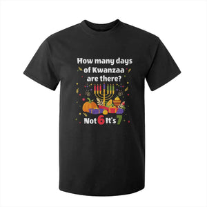 Funny 67 Kwanzaa T Shirt For Kid How Many Days Of Kwanzaa Are There Not 6 It Is 7 - African Pride