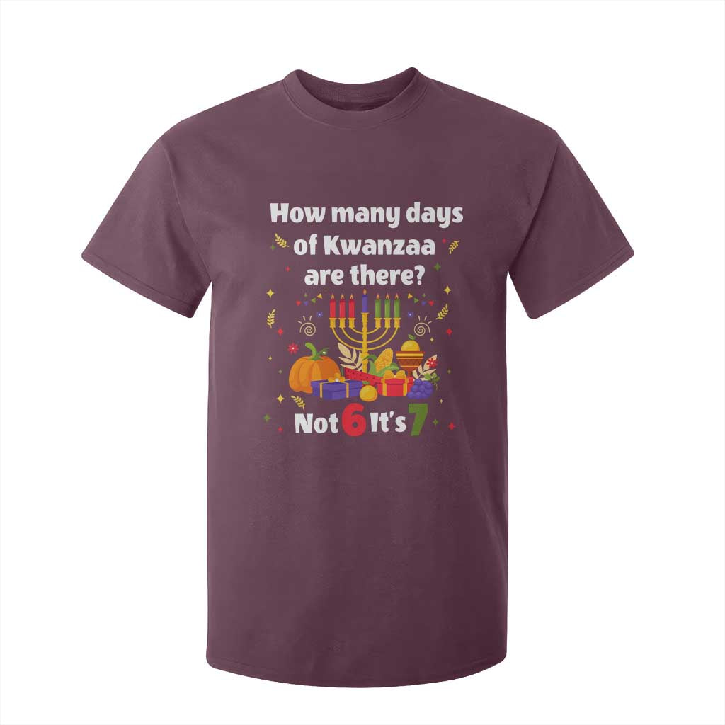 Funny 67 Kwanzaa T Shirt For Kid How Many Days Of Kwanzaa Are There Not 6 It Is 7 - African Pride