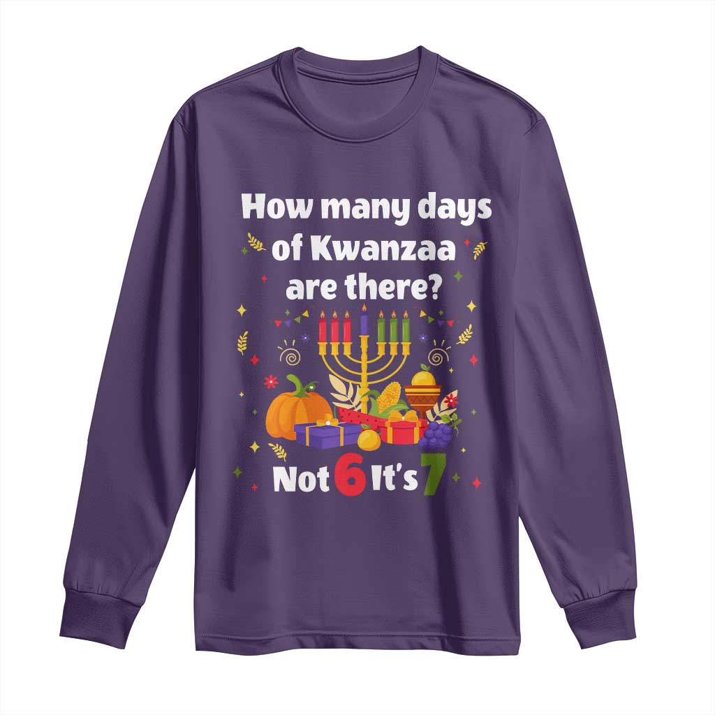 Funny 67 Kwanzaa Long Sleeve Shirt How Many Days Of Kwanzaa Are There Not 6 It Is 7 - African Pride