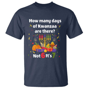 Funny 67 Kwanzaa T Shirt How Many Days Of Kwanzaa Are There Not 6 It Is 7 - African Pride