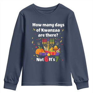 Funny 67 Kwanzaa Youth Sweatshirt How Many Days Of Kwanzaa Are There Not 6 It Is 7 - African Pride