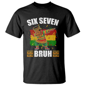Funny 67 Kwanzaa T Shirt Six Seven Bruh Dabbing African Heritage - African Pride