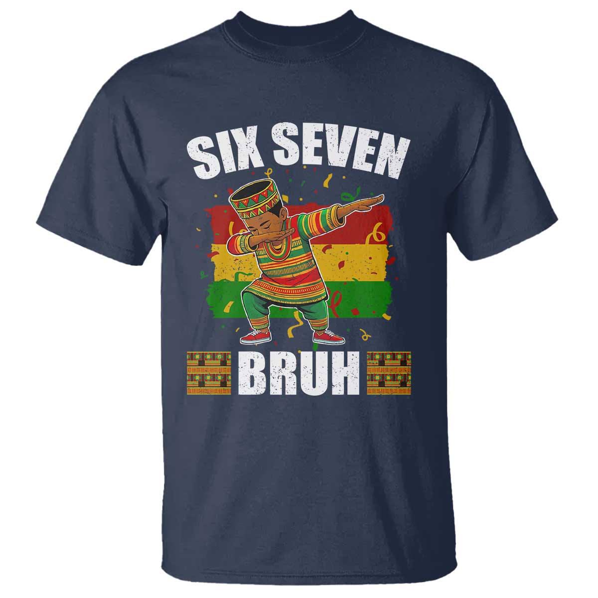 Funny 67 Kwanzaa T Shirt Six Seven Bruh Dabbing African Heritage - African Pride