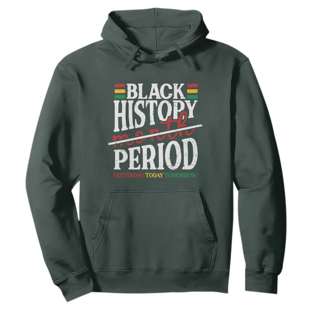 Funny Black History Period Yesterday Today Tomorrow Hoodie Pride African American Month