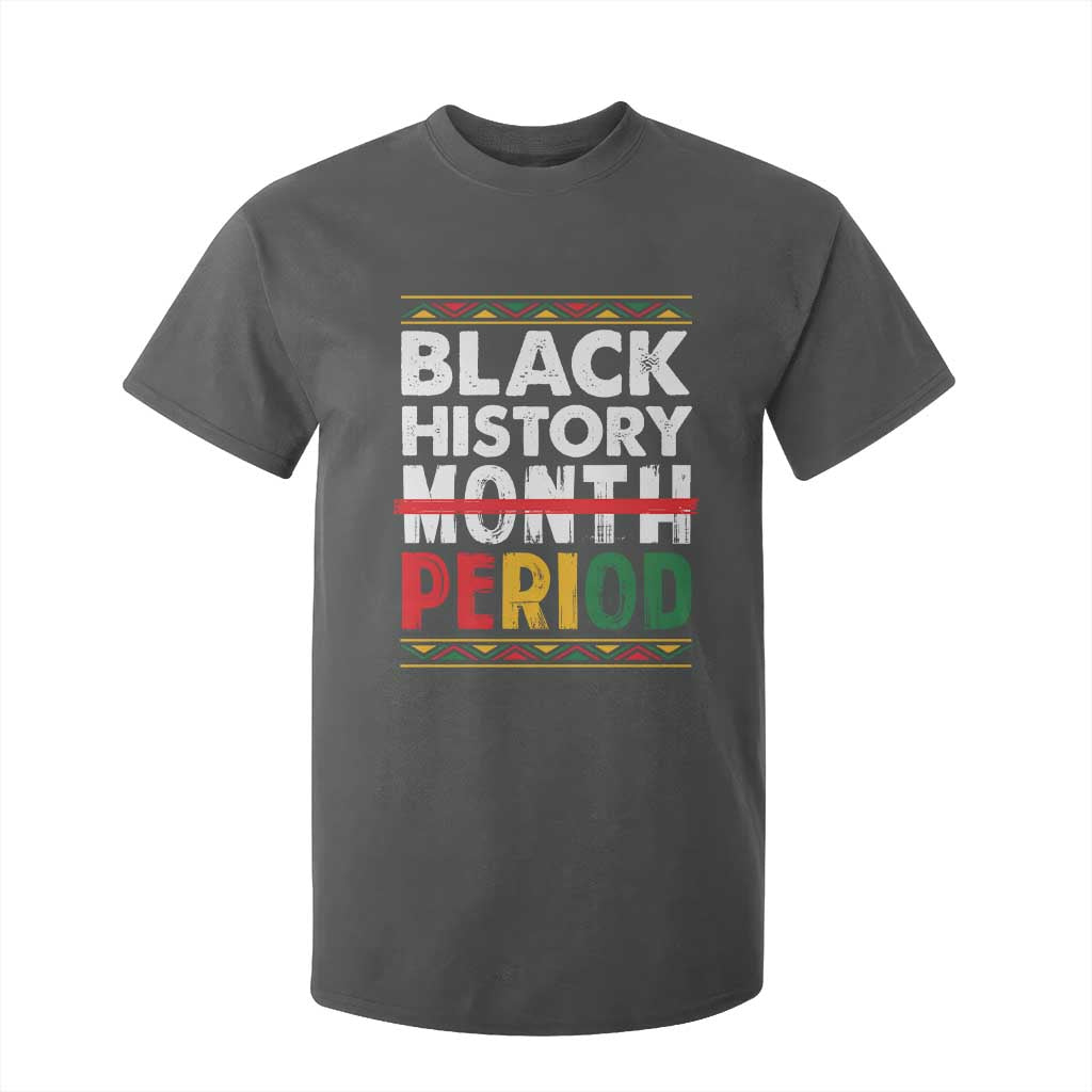Funny Black History Period T Shirt For Kid Pride African American Month