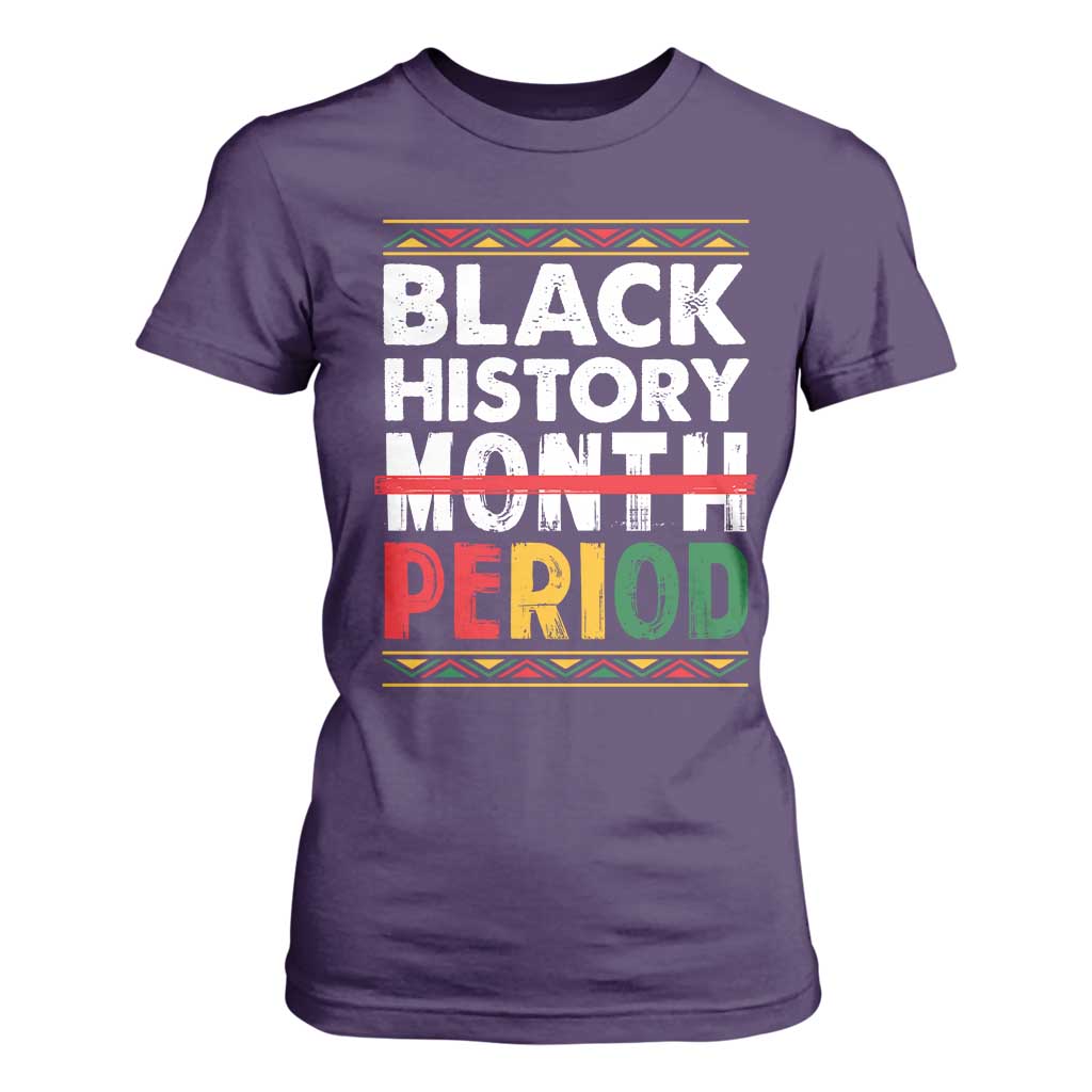Funny Black History Period T Shirt For Women Pride African American Month