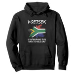 Funny Voetsek Is Afrikaans For Have A Nice Day Hoodie Saffa Flag