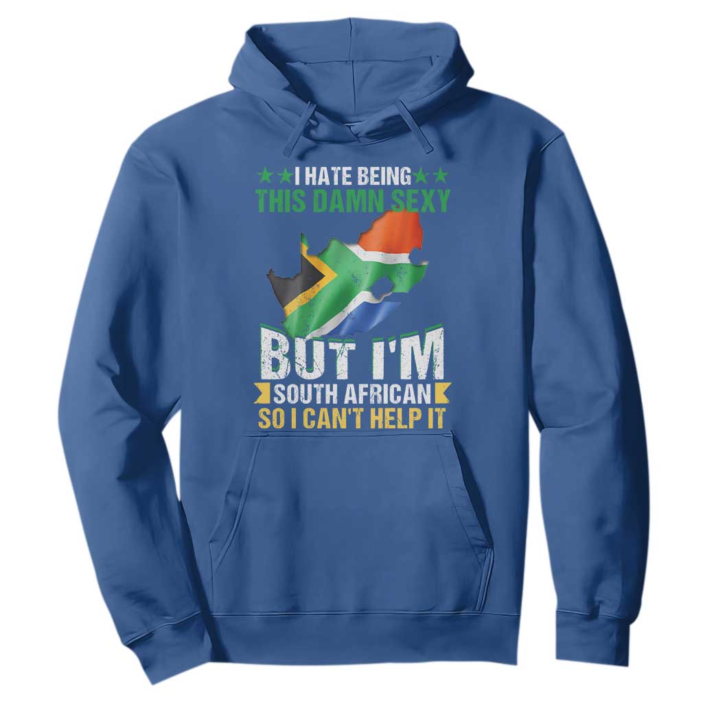 I Hate Being This Damn Sexy But I'm South African So I can't Help It Hoodie Vintage Saffa Flag