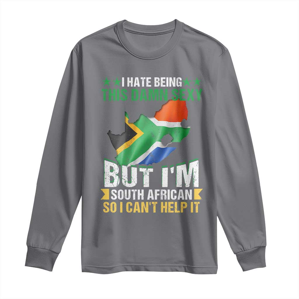 I Hate Being This Damn Sexy But I'm South African So I can't Help It Long Sleeve Shirt Vintage Saffa Flag