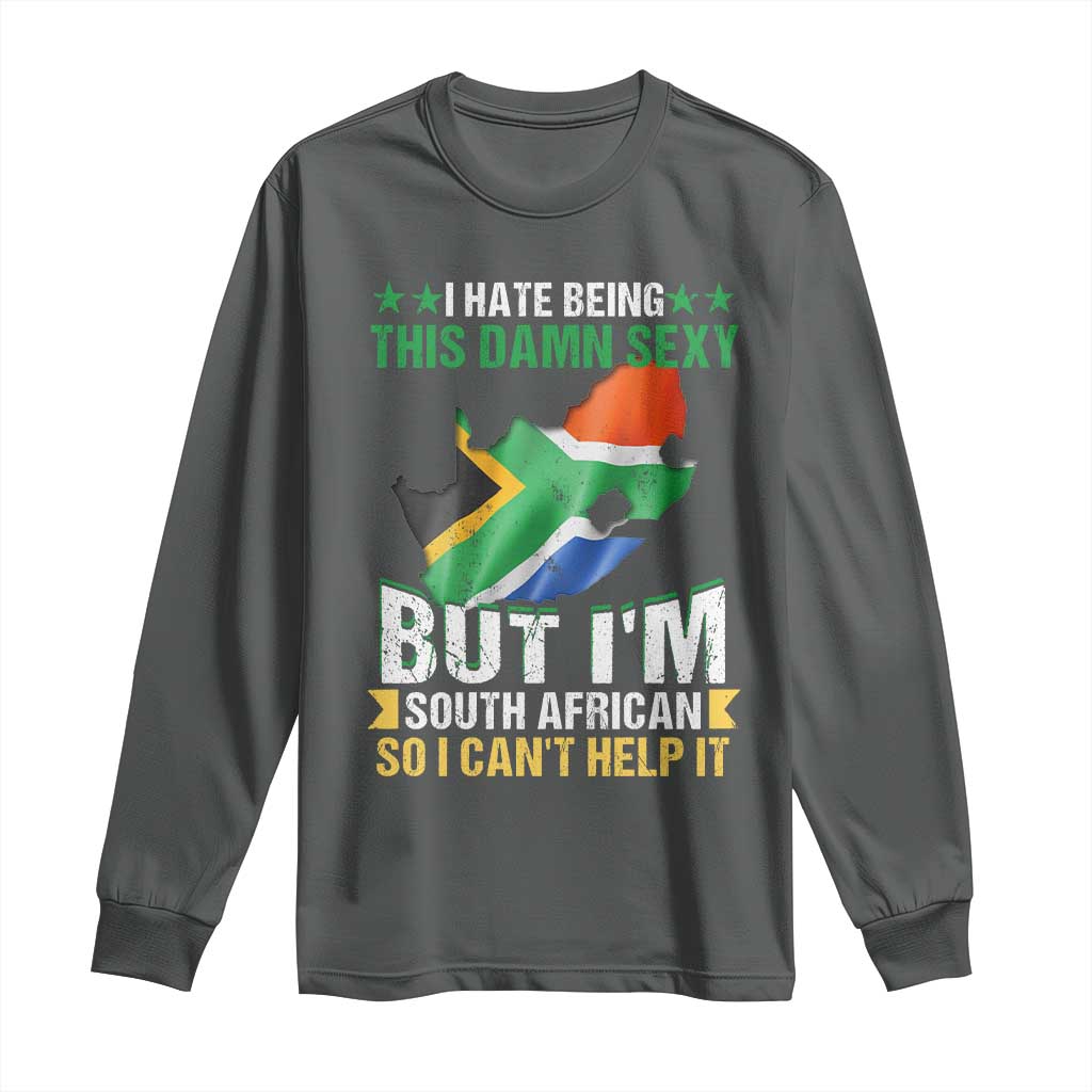 I Hate Being This Damn Sexy But I'm South African So I can't Help It Long Sleeve Shirt Vintage Saffa Flag