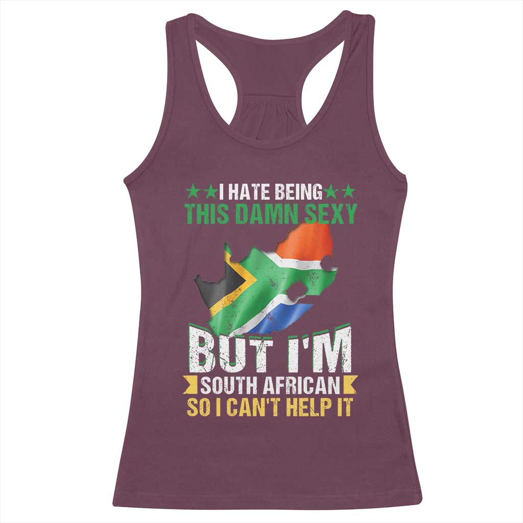 I Hate Being This Damn Sexy But I'm South African So I can't Help It Racerback Tank Top Vintage Saffa Flag