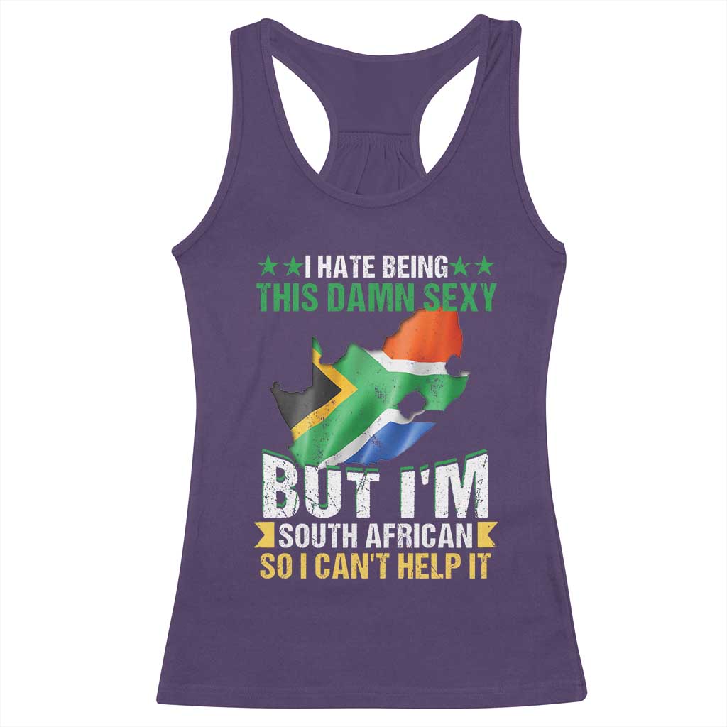 I Hate Being This Damn Sexy But I'm South African So I can't Help It Racerback Tank Top Vintage Saffa Flag