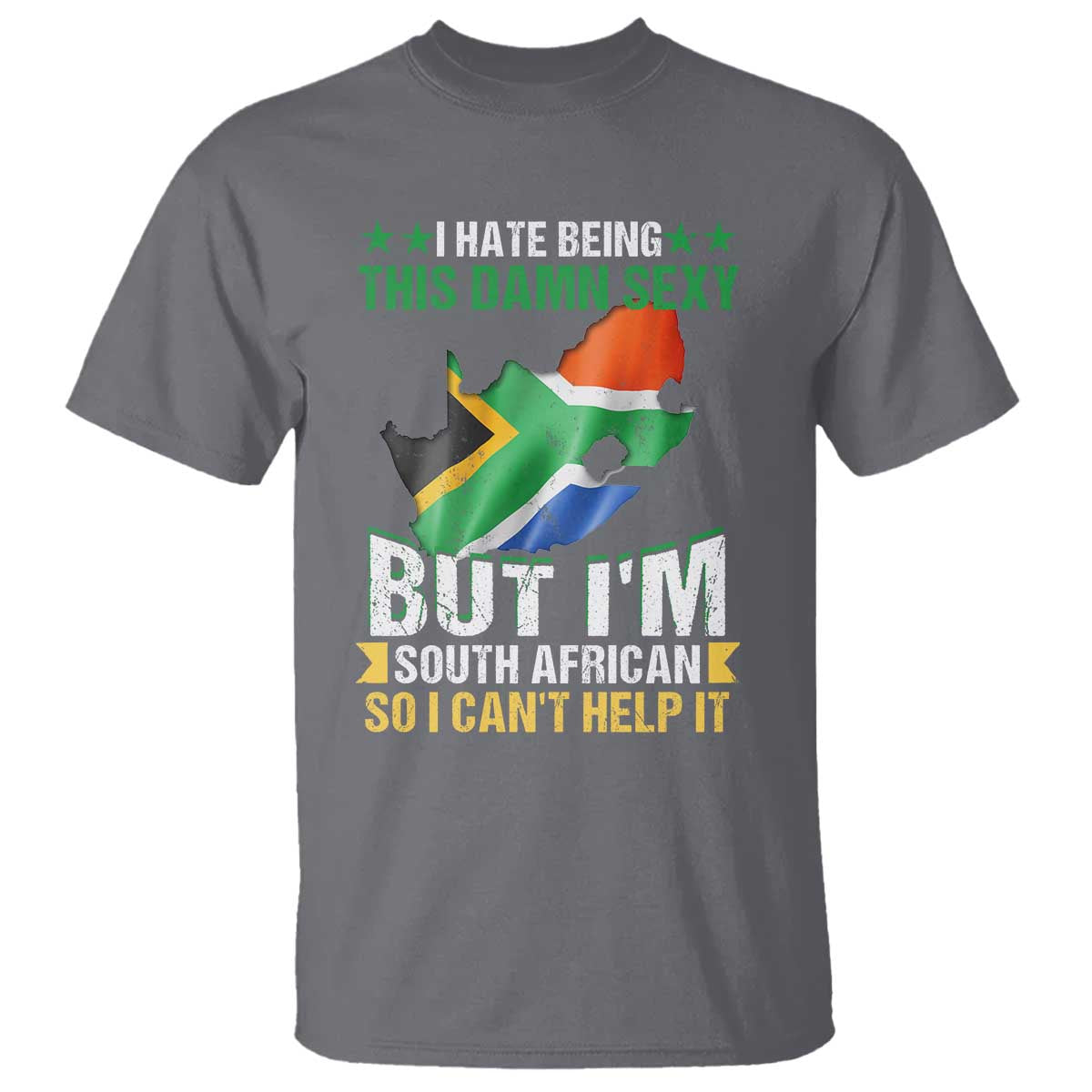 I Hate Being This Damn Sexy But I'm South African So I can't Help It T Shirt Vintage Saffa Flag