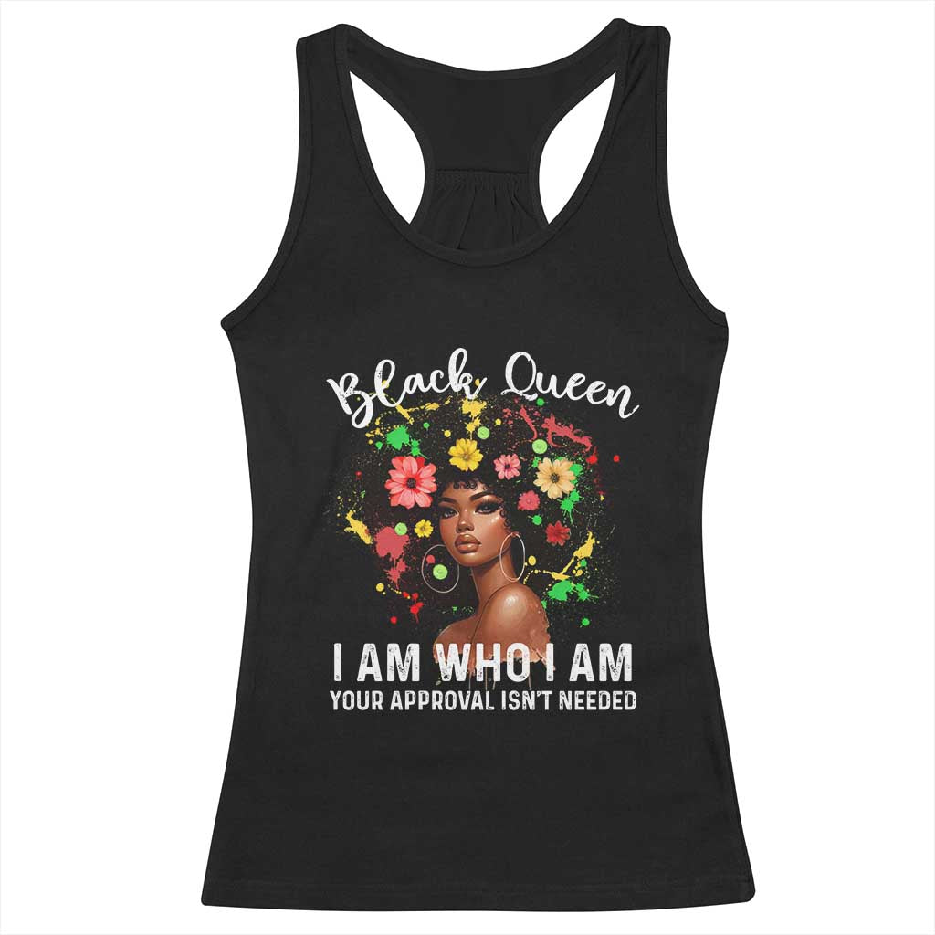 Proud African American Melanin Afro Girl Racerback Tank Top Black Queen I Am Who I Am Your Approval Isn't Needed