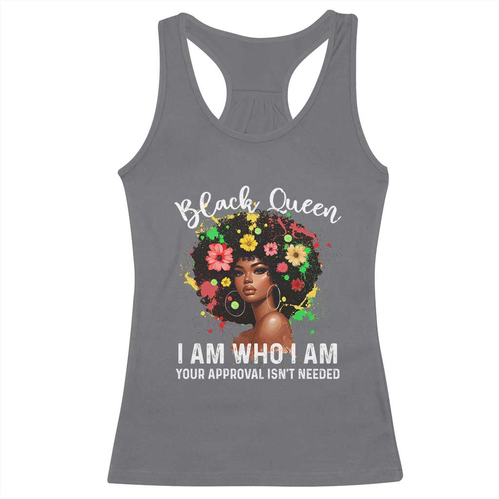 Proud African American Melanin Afro Girl Racerback Tank Top Black Queen I Am Who I Am Your Approval Isn't Needed
