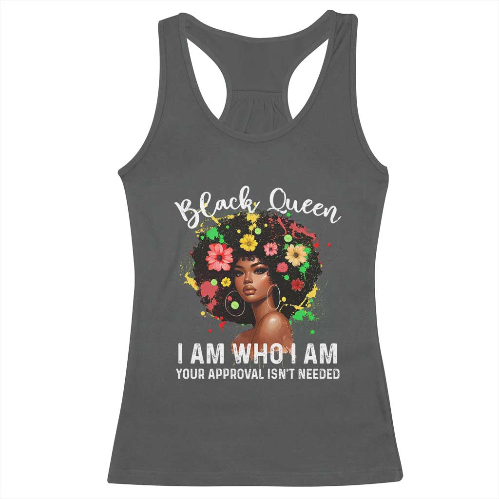 Proud African American Melanin Afro Girl Racerback Tank Top Black Queen I Am Who I Am Your Approval Isn't Needed