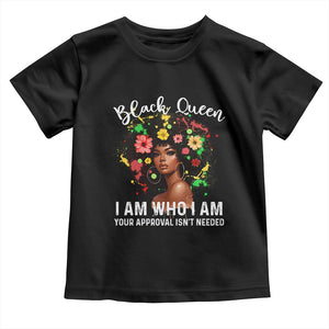 Proud African American Melanin Afro Girl Toddler T Shirt Black Queen I Am Who I Am Your Approval Isn't Needed
