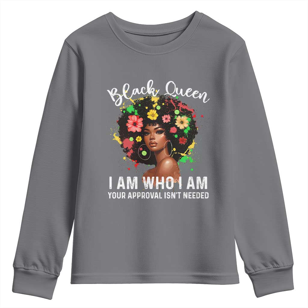 Proud African American Melanin Afro Girl Youth Sweatshirt Black Queen I Am Who I Am Your Approval Isn't Needed
