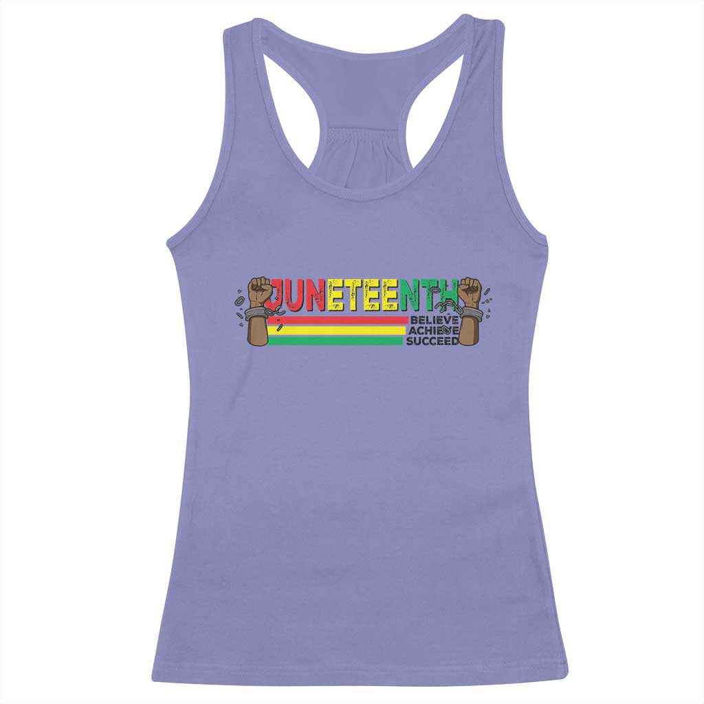 Juneteenth 1865 Racerback Tank Top Believe Achieve Succeed Independence Day Breaking Every Chain