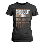 Funny Chocolit 100% T Shirt For Women Melanin Black Pride African American