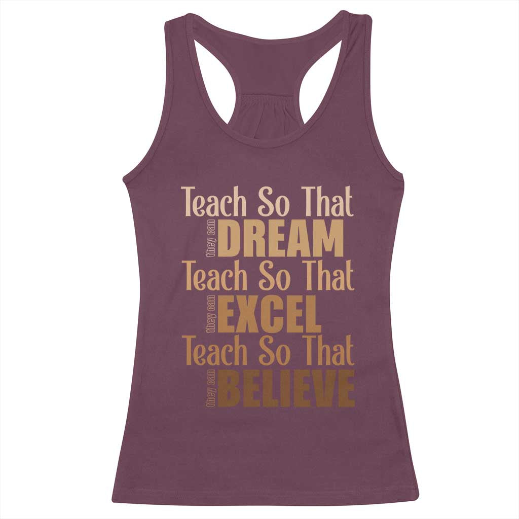 Teach So That They Can Dream Excel Believe Racerback Tank Top Melanin Teacher Black History