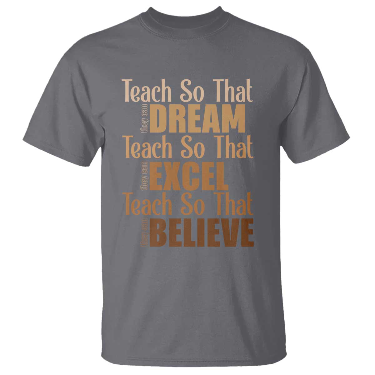 Teach So That They Can Dream Excel Believe T Shirt Melanin Teacher Black History