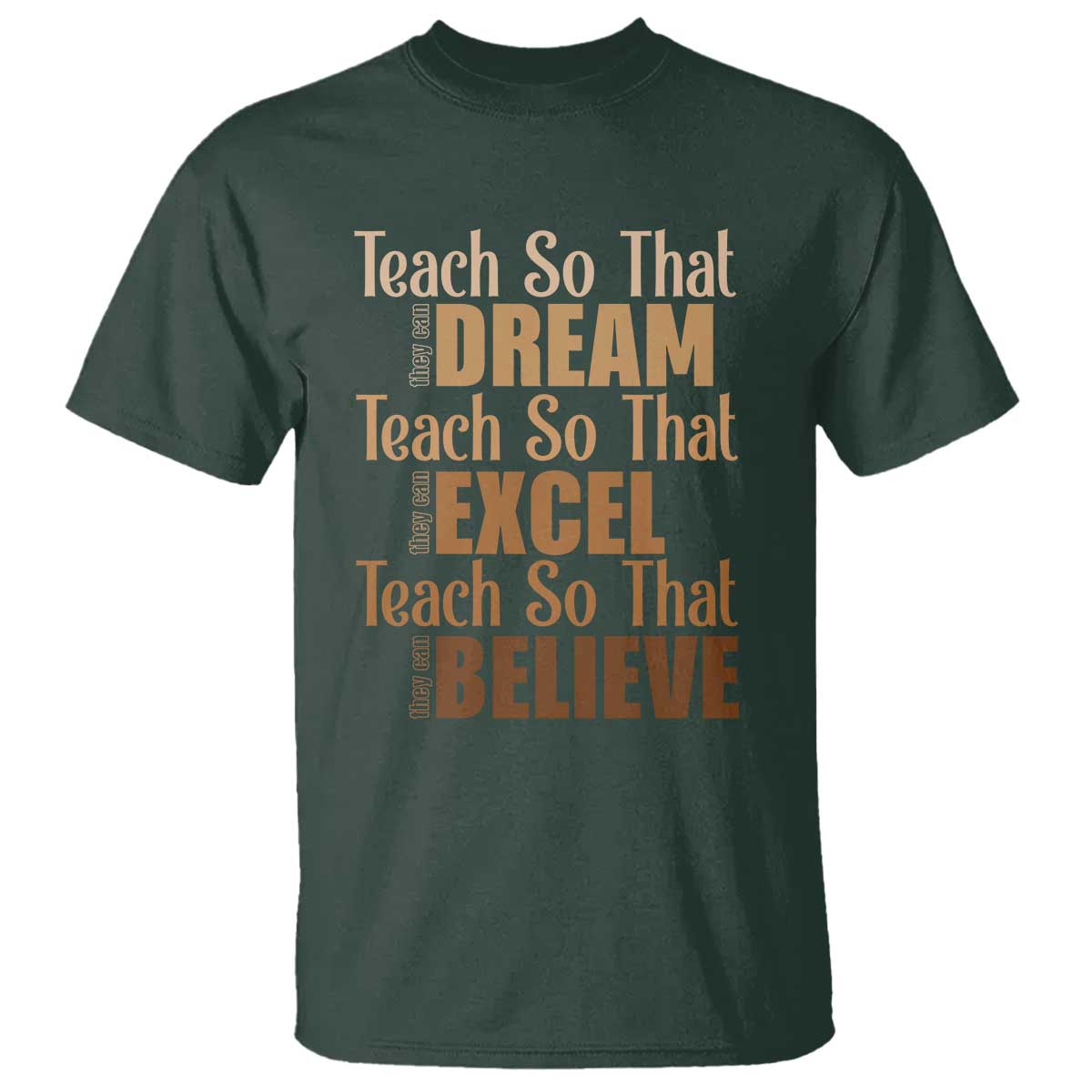Teach So That They Can Dream Excel Believe T Shirt Melanin Teacher Black History