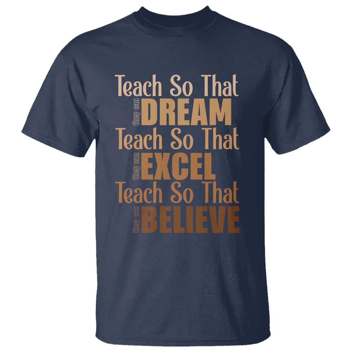 Teach So That They Can Dream Excel Believe T Shirt Melanin Teacher Black History