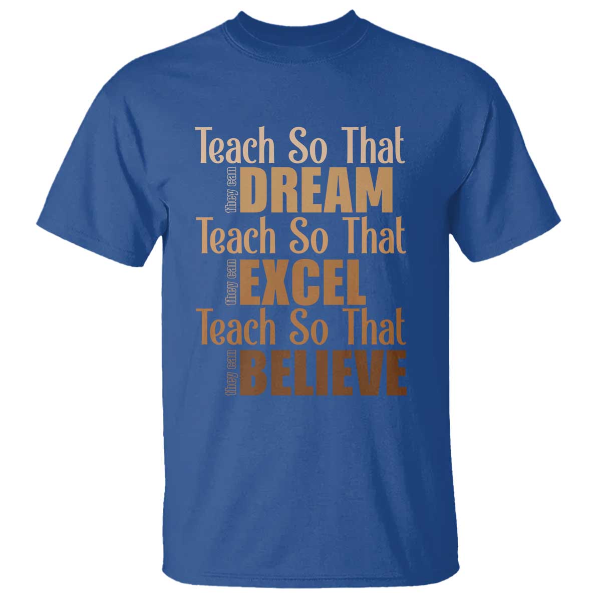 Teach So That They Can Dream Excel Believe T Shirt Melanin Teacher Black History