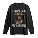 Proud Black African American Long Sleeve Shirt I Don't Have Attitude I've Got A Personality Afro Girl Glitter Print