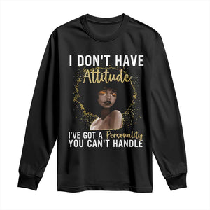 Proud Black African American Long Sleeve Shirt I Don't Have Attitude I've Got A Personality Afro Girl Glitter Print