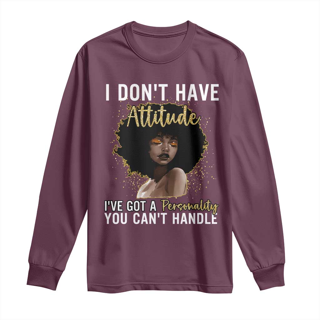 Proud Black African American Long Sleeve Shirt I Don't Have Attitude I've Got A Personality Afro Girl Glitter Print