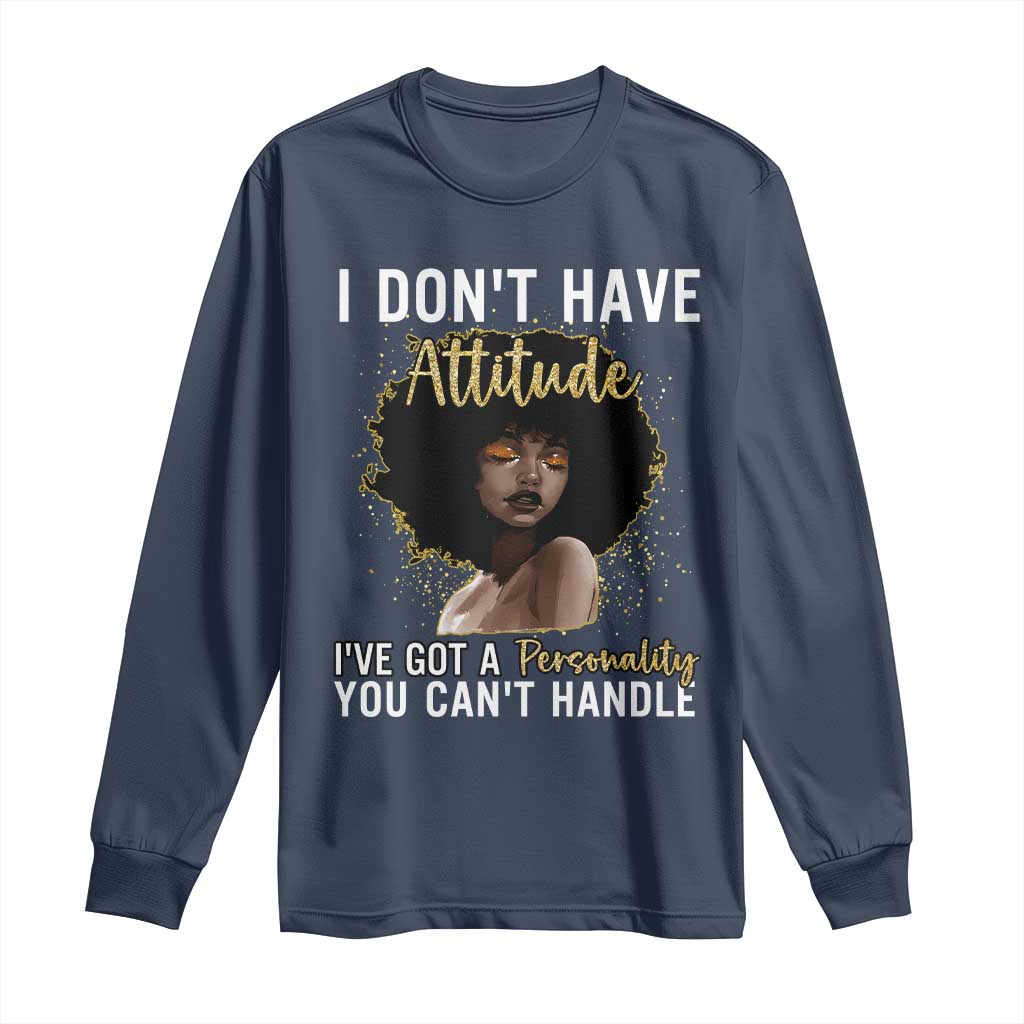 Proud Black African American Long Sleeve Shirt I Don't Have Attitude I've Got A Personality Afro Girl Glitter Print