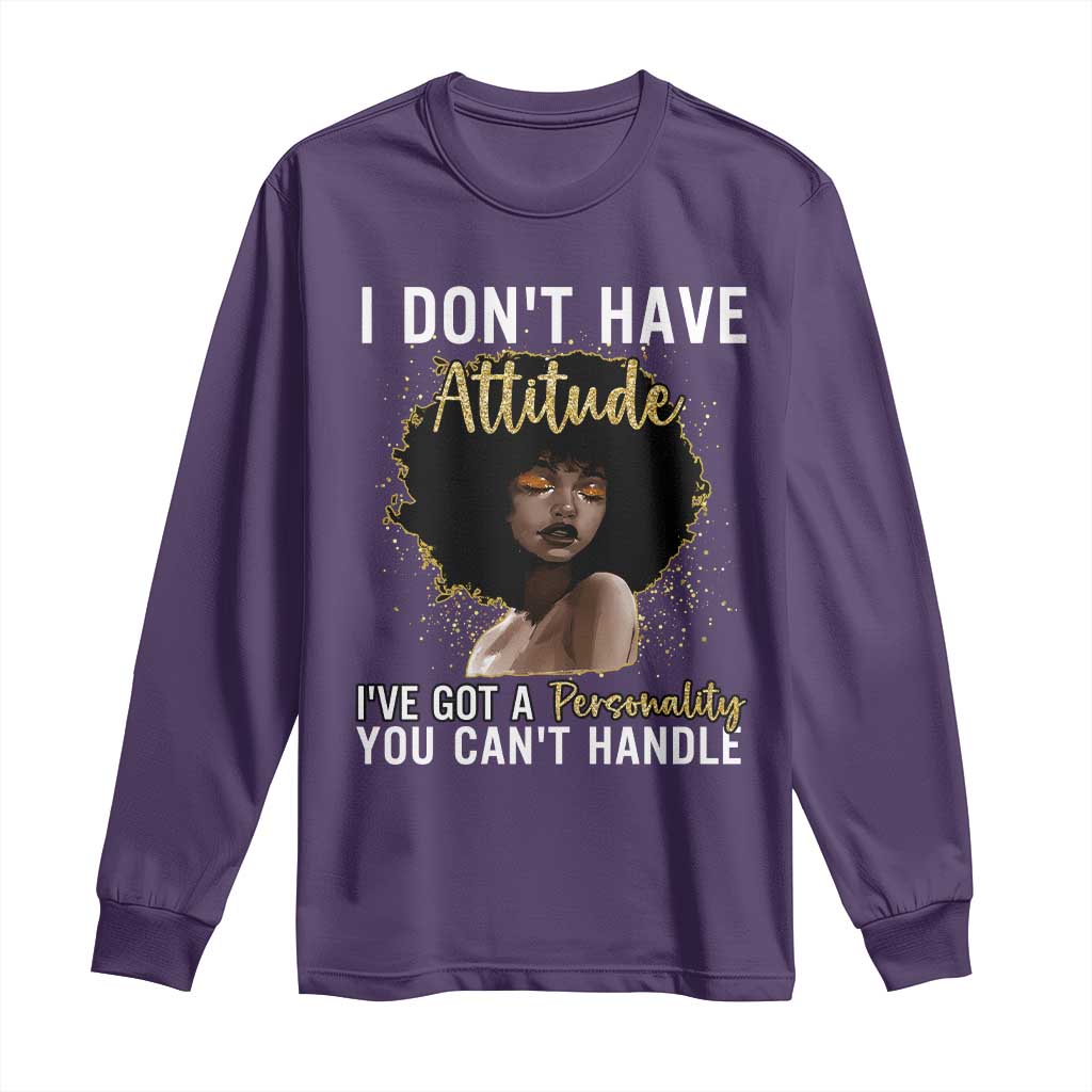 Proud Black African American Long Sleeve Shirt I Don't Have Attitude I've Got A Personality Afro Girl Glitter Print