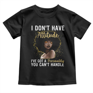Proud Black African American Toddler T Shirt I Don't Have Attitude I've Got A Personality Afro Girl Glitter Print