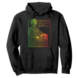 Frederick Douglass Hoodie It Is Easier To Build Strong Children Than To Repair Broken Men