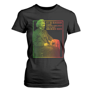 Frederick Douglass T Shirt For Women It Is Easier To Build Strong Children Than To Repair Broken Men