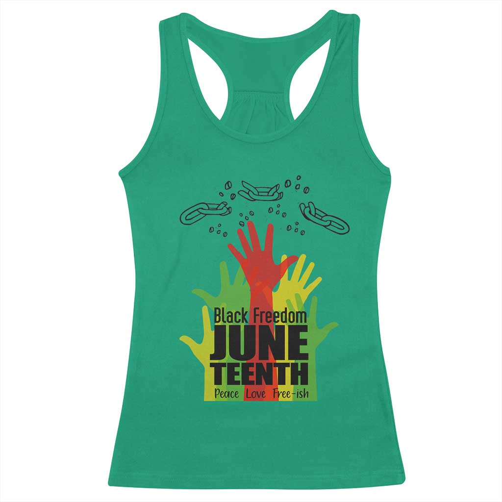 Juneteenth 1865 Racerback Tank Top Black Freedom Juneteenth Peace Love Free - ish Breaking Every Chain