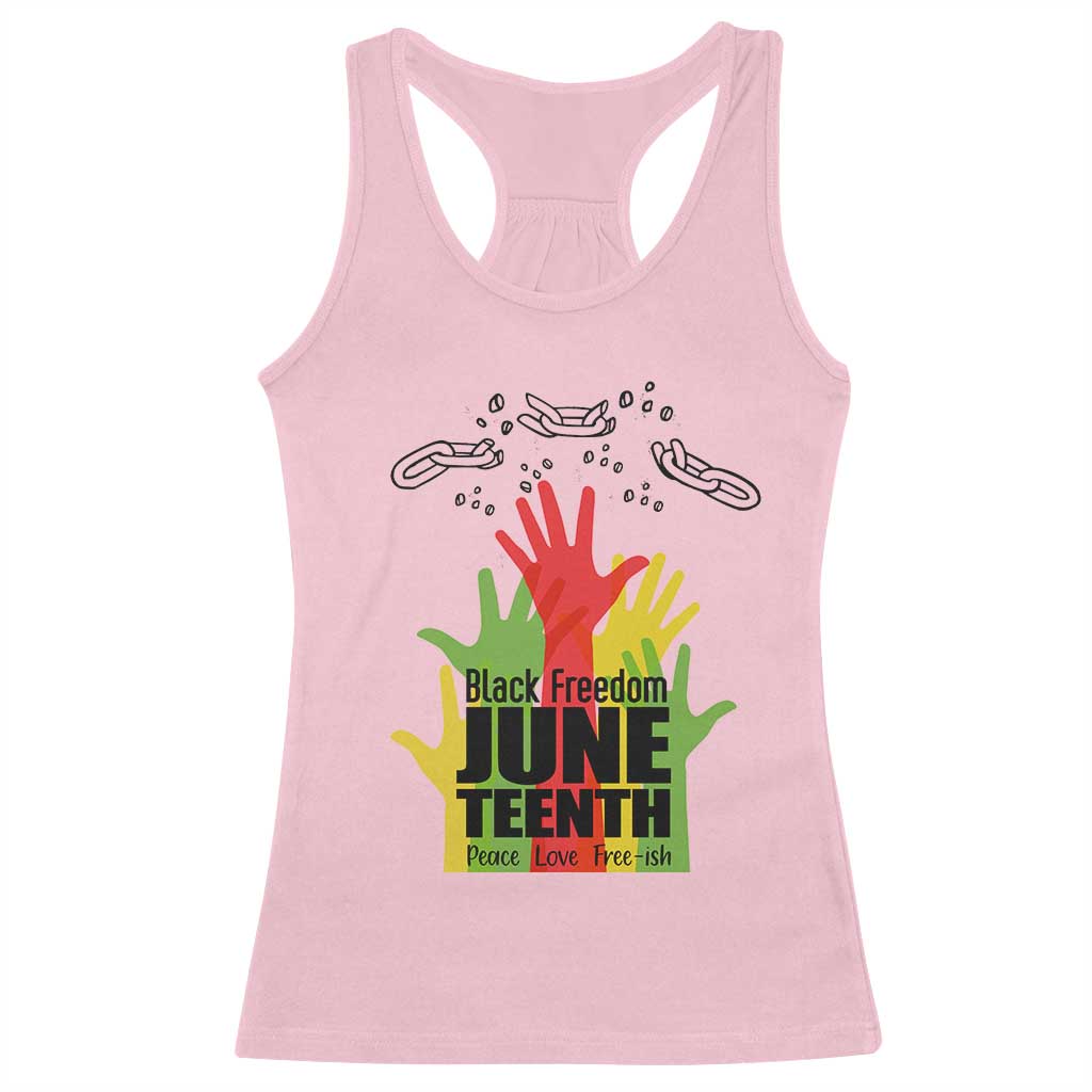 Juneteenth 1865 Racerback Tank Top Black Freedom Juneteenth Peace Love Free - ish Breaking Every Chain