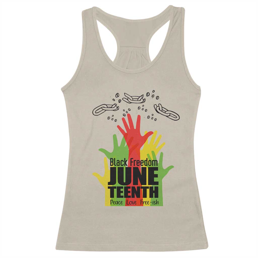 Juneteenth 1865 Racerback Tank Top Black Freedom Juneteenth Peace Love Free - ish Breaking Every Chain