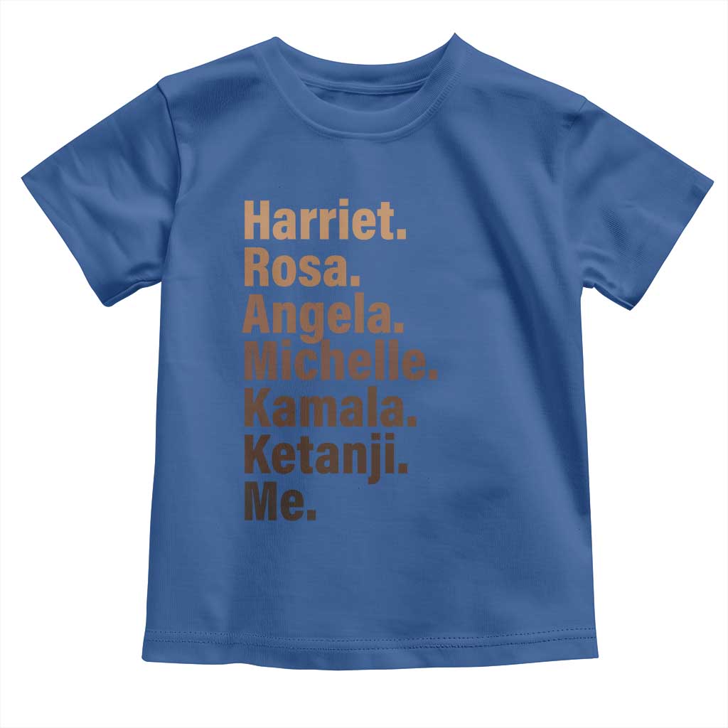 Melanin Black Pride Toddler T Shirt Harriet Rosa Angela Michelle Kamala Ketanji Me Black Leaders