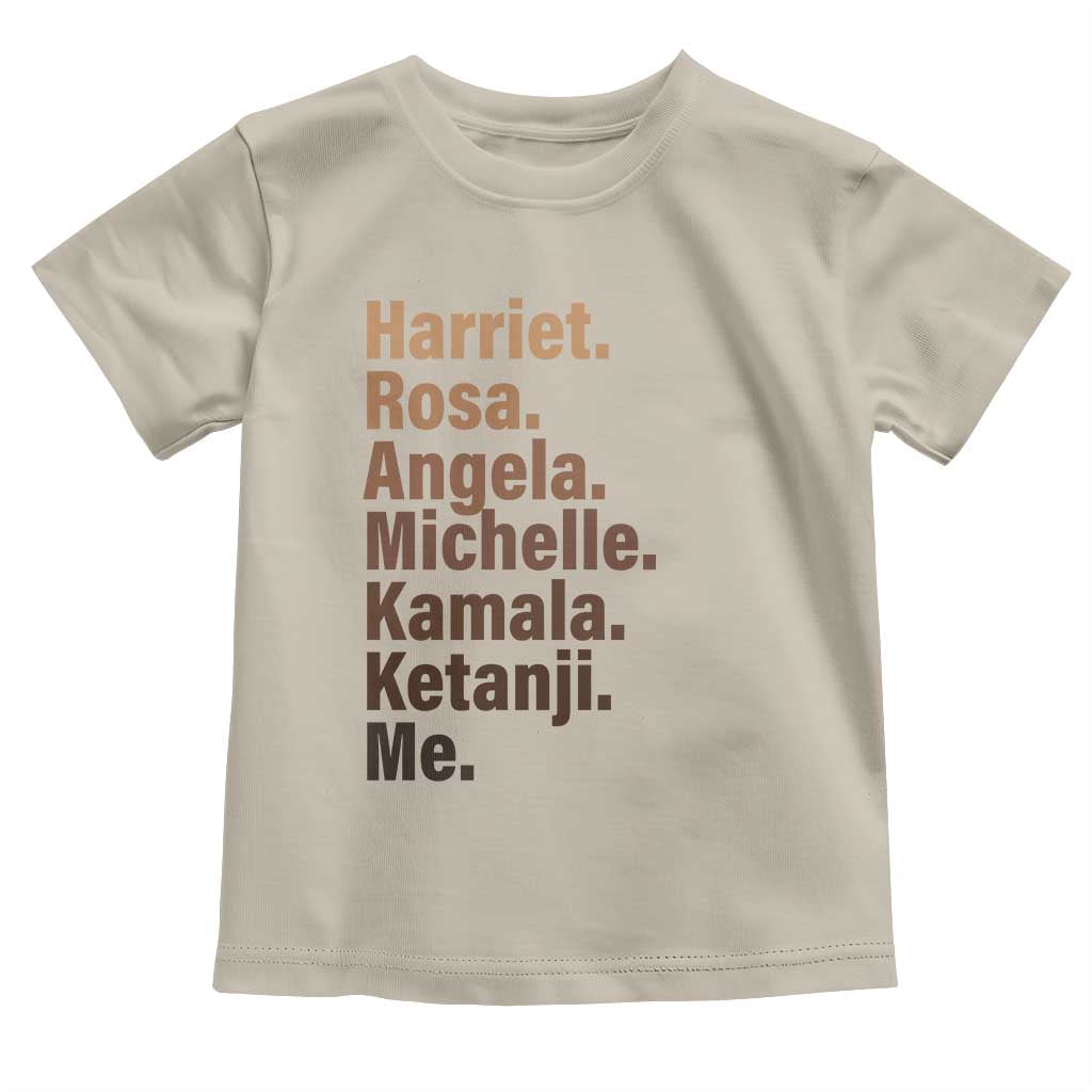 Melanin Black Pride Toddler T Shirt Harriet Rosa Angela Michelle Kamala Ketanji Me Black Leaders