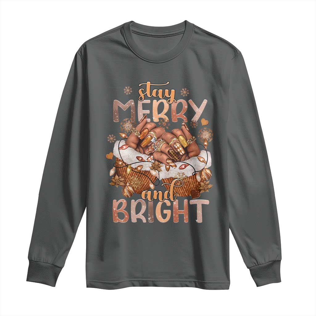 Funny African American Christmas Long Sleeve Shirt Stay Merry And Bright Black Melanin Girl Nails