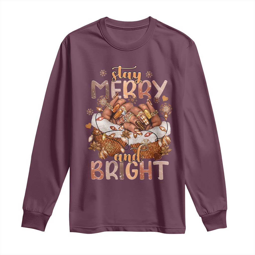 Funny African American Christmas Long Sleeve Shirt Stay Merry And Bright Black Melanin Girl Nails